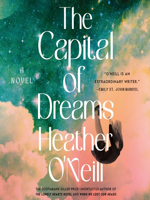 Title details for The Capital of Dreams by Heather O'Neill - Wait list